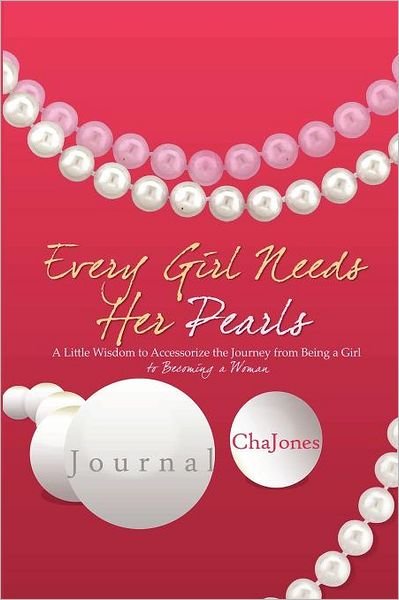 Cover for Cha Jones · Every Girl Needs Her Pearls Journal (Paperback Bog) (2011)