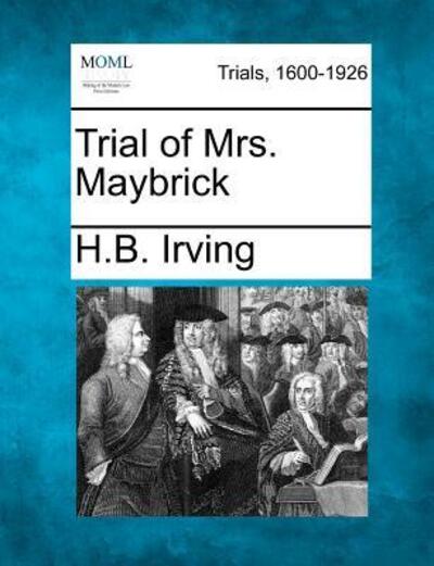 Cover for H B Irving · Trial of Mrs. Maybrick (Taschenbuch) (2012)