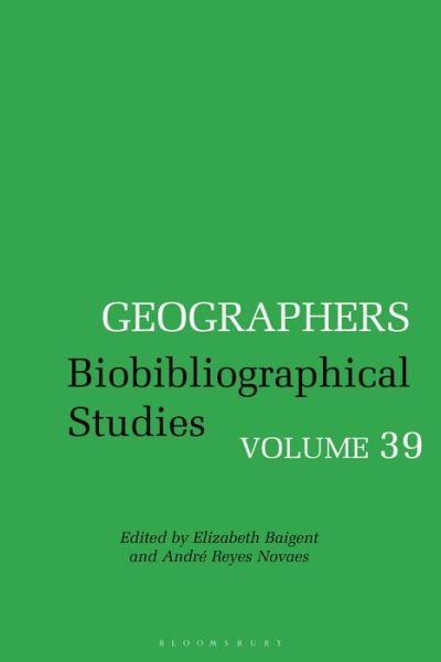 Cover for Baigent Elizabeth · Geographers: Biobibliographical Studies, Volume  39 - Geographers (Hardcover Book) (2021)