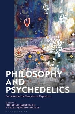 Cover for Hauskeller Christine · Philosophy and Psychedelics: Frameworks for Exceptional Experience (Paperback Book) (2023)