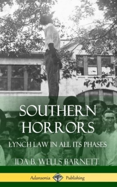 Cover for Ida B Wells Barnett · Southern Horrors (Hardcover bog) (2018)