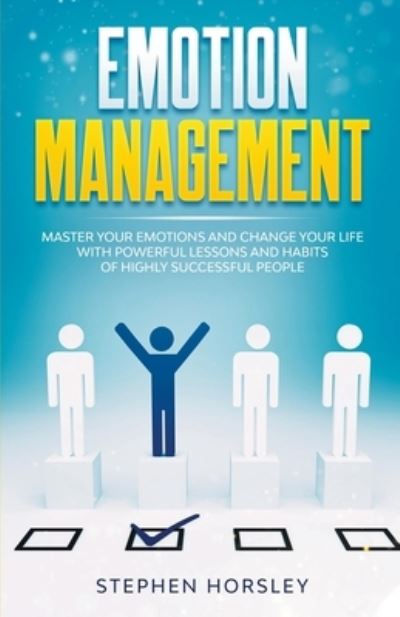 Emotion Management - Stephen Horsley - Books - Draft2digital - 9781393266419 - August 28, 2020