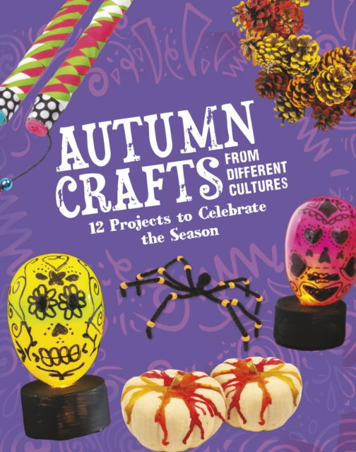 Cover for Megan Borgert-Spaniol · Autumn Crafts From Different Cultures: 12 Projects to Celebrate the Season - Multicultural Seasonal Crafts (Paperback Book) (2024)