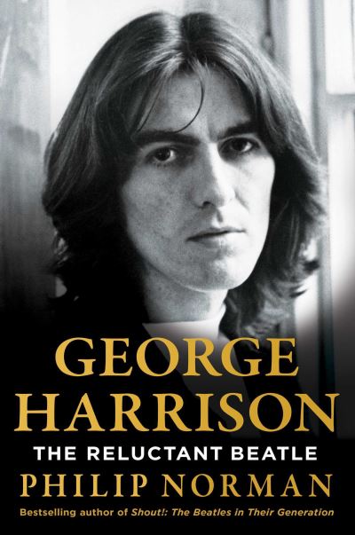 George Harrison: The Reluctant Beatle - Philip Norman - Kirjat - Simon & Schuster Ltd - 9781398513419 - tiistai 24. lokakuuta 2023