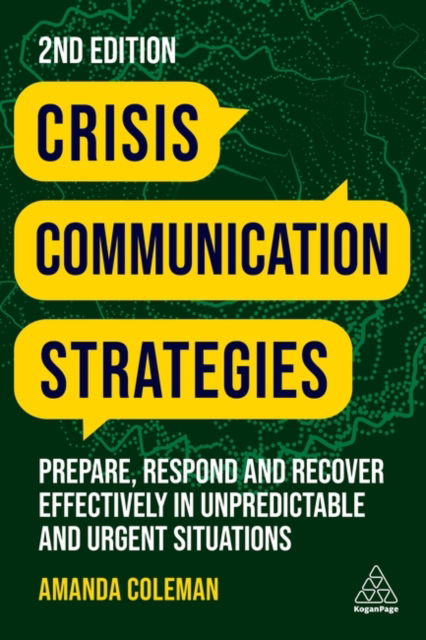 Cover for Amanda Coleman · Crisis Communication Strategies: Prepare, Respond and Recover Effectively in Unpredictable and Urgent Situations (Paperback Book) [2 Revised edition] (2023)