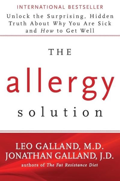 Cover for Leo Galland M.D. · The Allergy Solution Unlock the Surprising, Hidden Truth about Why You Are Sick and How to Get Well (Paperback Book) (2017)