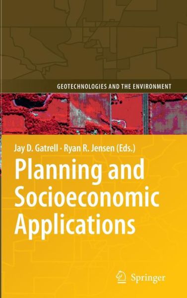 Cover for Jay D Gatrell · Planning and Socioeconomic Applications - Geotechnologies and the Environment (Hardcover Book) [2009 edition] (2009)