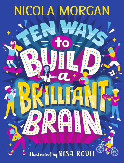 Cover for Nicola Morgan · Ten Ways to Build a Brilliant Brain (Paperback Book) (2022)
