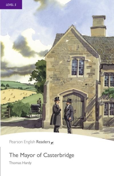 Level 5: The Mayor Of Casterbridge Book and MP3 Pack - Pearson English Graded Readers - Thomas Hardy - Books - Pearson Education Limited - 9781408276419 - August 6, 2012