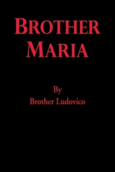 Cover for Brother Ludovico · Brother Maria (Book) (2023)