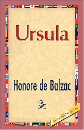 Ursula - Honore De Balzac - Books - 1st World Publishing - 9781421893419 - October 1, 2008