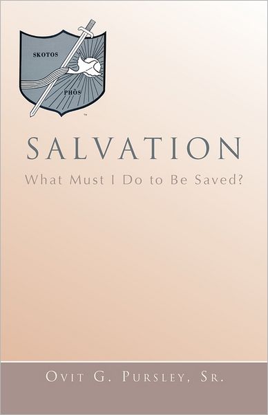 Cover for Ovit G. Pursley Sr · Salvation: What Must I Do to Be Saved? (Paperback Book) (2011)