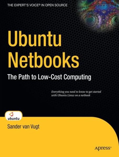 Cover for Sander Van Vugt · Ubuntu Netbooks: The Path to Low-Cost Computing (Taschenbuch) [1st edition] (2009)