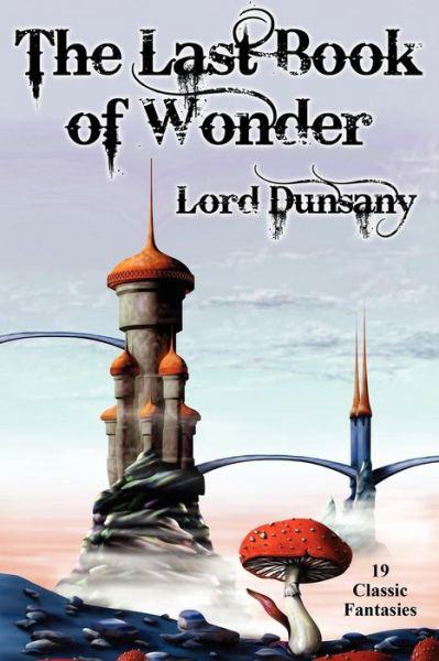 Cover for Lord Dunsany · The Last Book of Wonder (Taschenbuch) (2012)