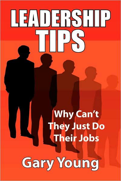 Cover for Gary Young · Leadership Tips: Why Can't They Just Do Their Jobs (Pocketbok) (2008)