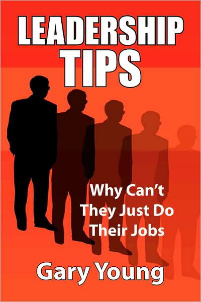 Cover for Gary Young · Leadership Tips: Why Can't They Just Do Their Jobs (Paperback Bog) (2008)