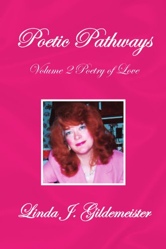 Cover for Linda J Gildemeister · Poetic Pathways Volume 2: Poetry of Love (Paperback Book) (2008)