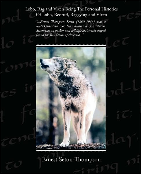 Cover for Ernest Seton-thompson · Lobo, Rag and Vixen Being the Personal Histories of Lobo, Redruff, Raggylug and Vixen (Pocketbok) (2009)