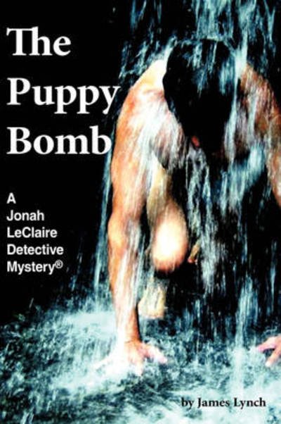 Cover for James Lynch · The Puppy Bomb: a Jonah Leclaire Detective Mystery (R) (Paperback Book) (2009)