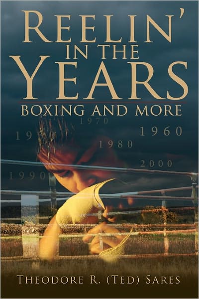 Cover for Theorore R. (Ted) Sares · Reelin' in the Years: Boxing and More (Paperback Book) (2008)