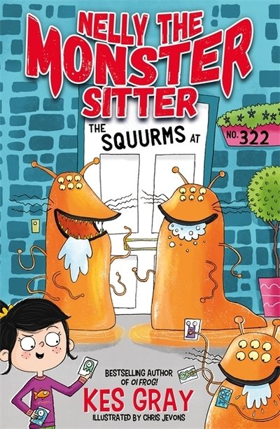 Cover for Kes Gray · Nelly the Monster Sitter: The Squurms at No. 322: Book 2 - Nelly the Monster Sitter (Pocketbok) (2019)