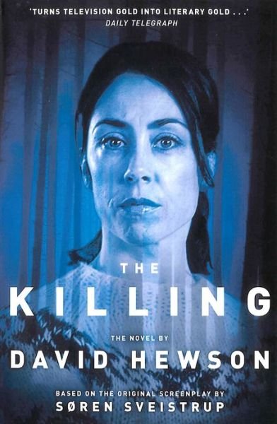 The Killing 1 - The Killing - David Hewson - Bøger - Pan Macmillan - 9781447208419 - 8. november 2012