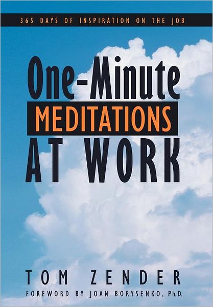 Cover for Tom Zender · One-minute Meditations at Work: 365 Days of Inspiration on the Job (Hardcover Book) (2011)