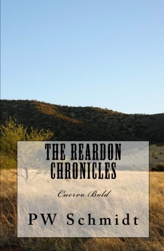 Cover for P W Schmidt · The Reardon Chronicles: Cuervo Bold (Paperback Book) (2011)