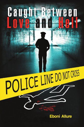 Cover for Eboni Allure · Caught Between Love and Hell (Paperback Book) (2012)
