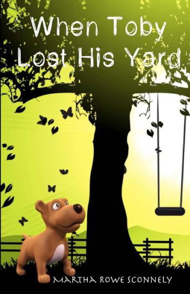 Cover for Martha Rowe Sconnely · When Toby Lost His Yard (Paperback Book) (2011)
