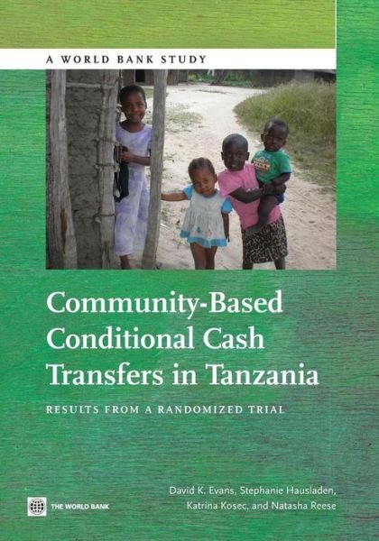 Cover for David Evans · Community-based conditional cash transfers in Tanzania: results from a randomized trial - World Bank studies (Pocketbok) (2014)