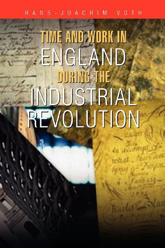 Cover for Hans-joachim Voth · Time and Work in England During the Industrial Revolution (Paperback Book) (2012)