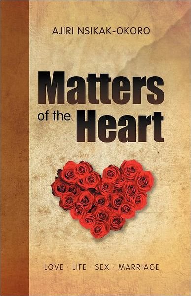 Cover for Ajiri Nsikak-okoro · Matters of the Heart (Paperback Book) (2012)