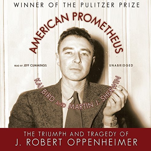 Cover for Martin J. Sherwin · American Prometheus: the Triumph and Tragedy of J. Robert Oppenheimer (Hörbuch (CD)) [Unabridged edition] (2012)