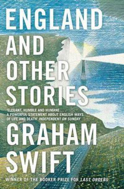 Cover for Graham Swift · England and Other Stories (Paperback Book) (2015)