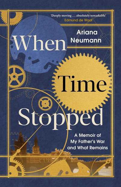 Cover for Ariana Neumann · When Time Stopped: A Memoir of My Father's War and What Remains (Paperback Book) [Export / Airside edition] (2020)