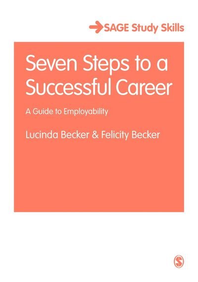 Cover for Lucinda Becker · Seven Steps to a Successful Career: A Guide to Employability - Student Success (Gebundenes Buch) (2016)
