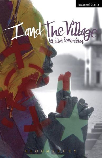 Cover for Silva Semerciyan · I and The Village - Modern Plays (Paperback Book) (2015)