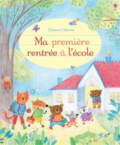 Cover for Felicity Brooks · Ma premiere rentree a l'ecole (Hardcover Book) (2017)