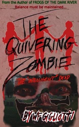 Cover for W F Gigliotti · The Quivering Zombie: a Novel (Paperback Book) (2012)
