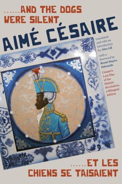 Cover for Aime Cesaire · .....And the Dogs Were Silent / …..Et les chiens se taisaient (Hardcover Book) (2024)