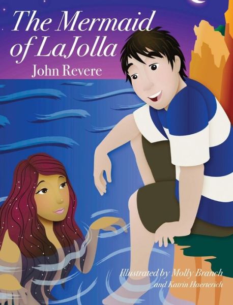 Cover for John Revere · The Mermaid of LaJolla (Hardcover Book) (2015)