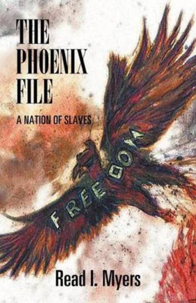 Cover for Read I Myers · The Phoenix File: a Nation of Slaves (Pocketbok) (2012)