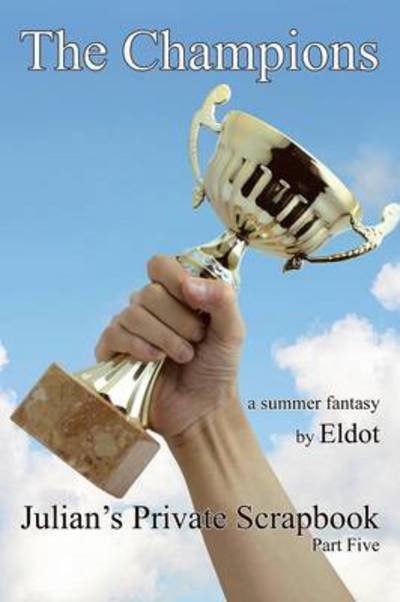 Cover for Eldot · The Champions: Julian's Private Scrapbook (Paperback Book) (2013)