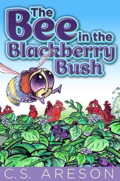 Cover for C S Areson · The Bee in the Blackberry Bush (Pocketbok) (2013)