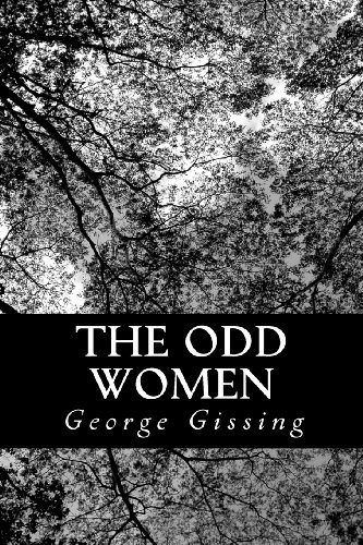 The Odd Women - George Gissing - Livres - CreateSpace Independent Publishing Platf - 9781481008419 - 14 novembre 2012