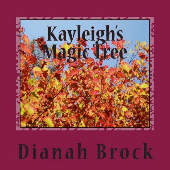 Cover for Dianah Brock · Kayleigh's Magic Tree (Paperback Book) (2013)