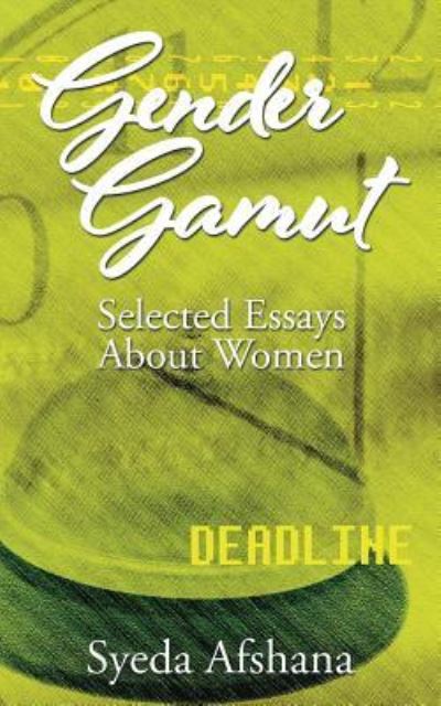 Gender Gamut - Syeda Afshana - Books - Partridge India - 9781482858419 - November 6, 2015