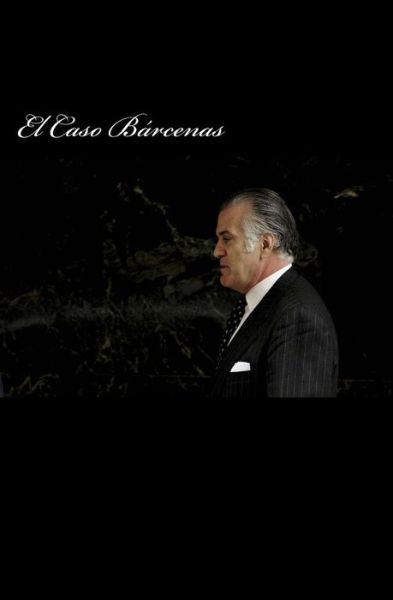 Cover for Inhar Eastmoon · El Caso Barcenas: Barcenas Y La Punta Del Iceberg Suizo (Paperback Book) (2013)