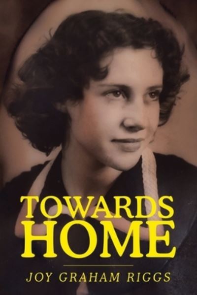 Joy Graham Riggs · Towards Home (Book) (2023)